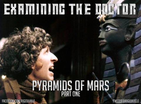 Pyramids Of Mars Part One Examined