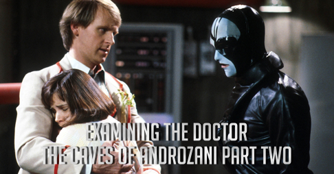 The Caves Of Androzani Part Two Examined