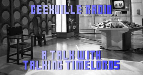 Geekville Radio: A Talk With Talking Timelords