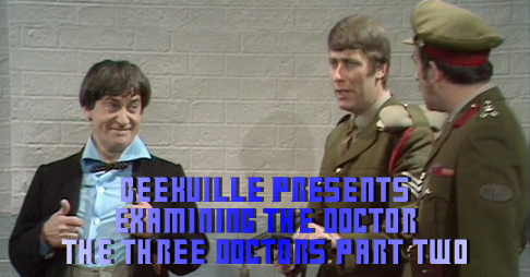 Examining The Doctor: The Three Doctors Part Two