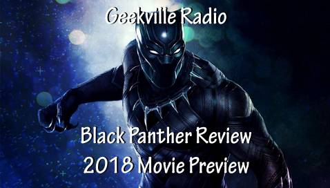 2018 Movie Preview, Black Panther Review