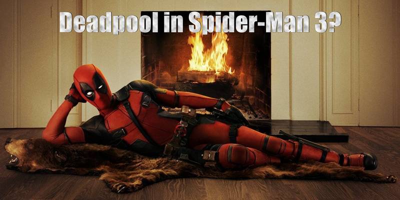 Deadpool May Appear In Spider-Man 3, or Might Not
