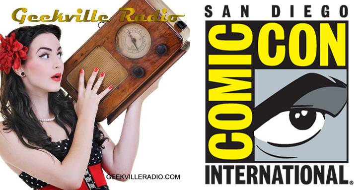 Geekville Radio #241: San Diego Comic-Con News