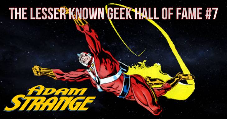 The Lesser Known Geek Hall Of Fame #7: Adam Strange
