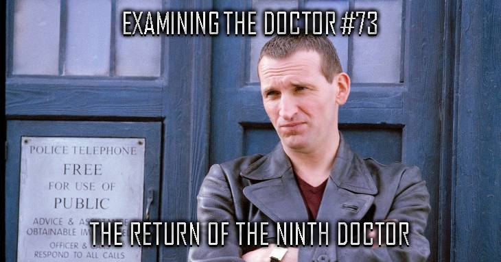 Examining The Doctor #73: The Return Of Christopher Eccleston