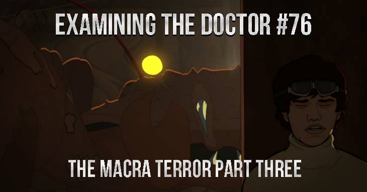 Examining The Doctor #76: The Macra Terror Part Three