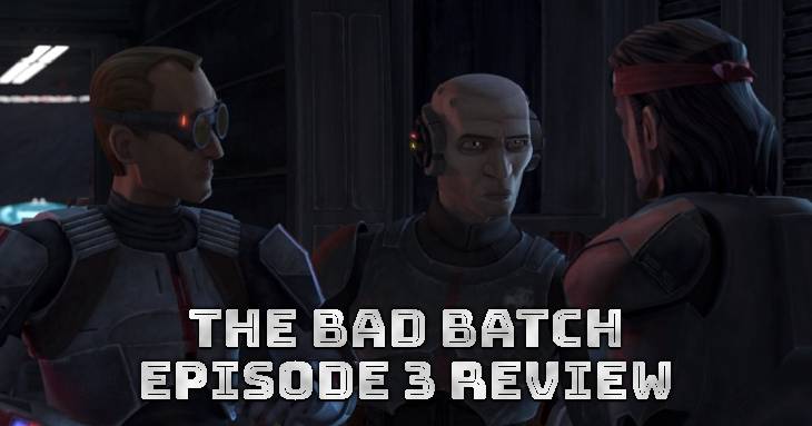 The Bad Batch Episode 3: “Replacements” Review