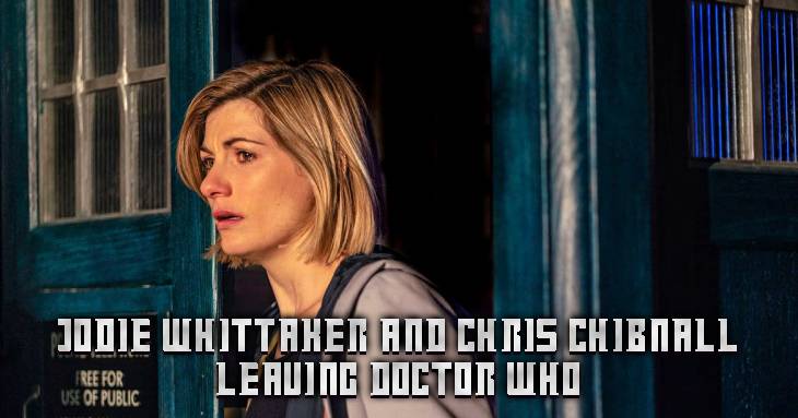 Examining The Doctor BREAKING NEWS! Jodie Whittaker and Chris Chibnall to Leave Doctor Who in 2022!