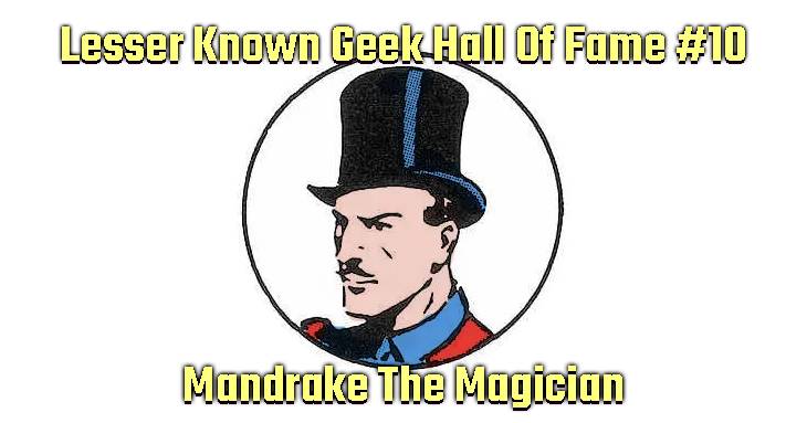 Lesser-Known Geek Hall Of Fame #10: Mandrake The Magician