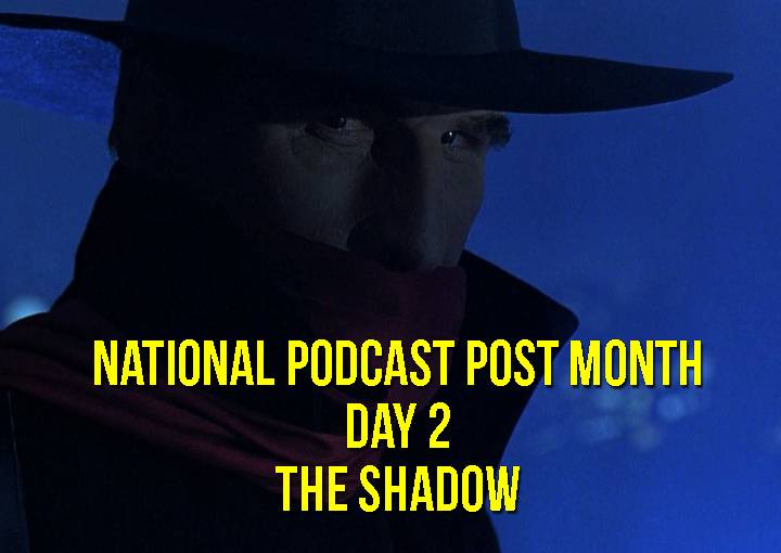 National Podcast Post Month Day 2: The Shadow