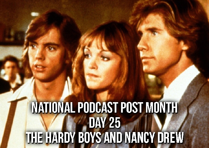 National Podcast Post Month Day 25: The Hardy Boys and Nancy Drew