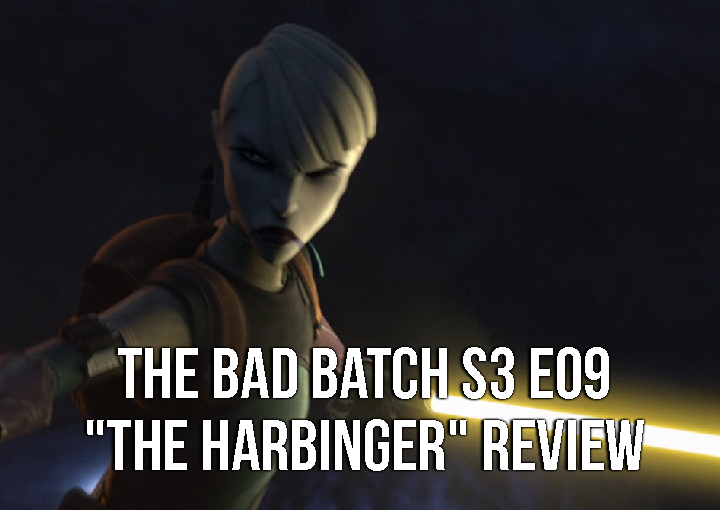 The Bad Batch Season 3 Episode 9 “The Harbinger” Review