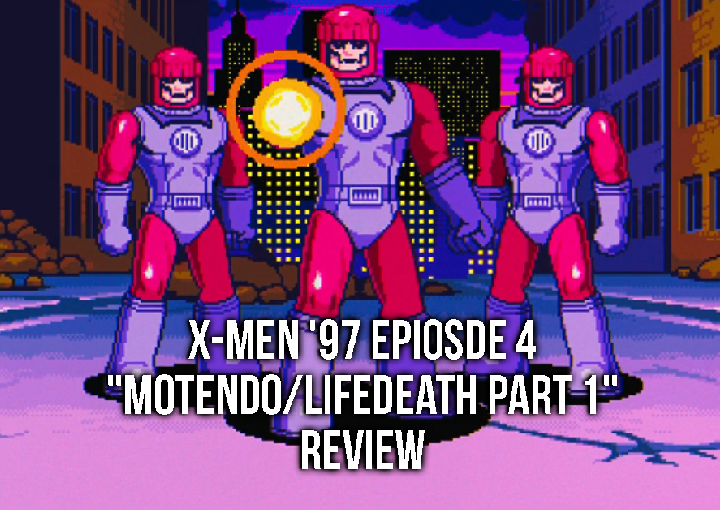X-Men ’97 Episode 4 “Motendo/Lifedeath Part 1” Review