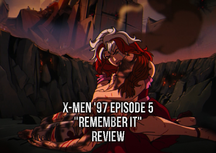 X-Men ’97 Episode 5: “Remember It” Review