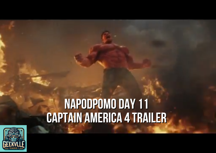 National Podcast Post Month Day 11: Captain America Brave New World Trailer #2