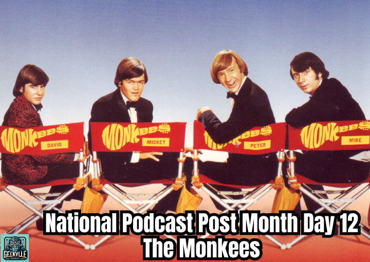 National Podcast Post Month 2025 Day 12: The Monkees – Nostalgia Trip