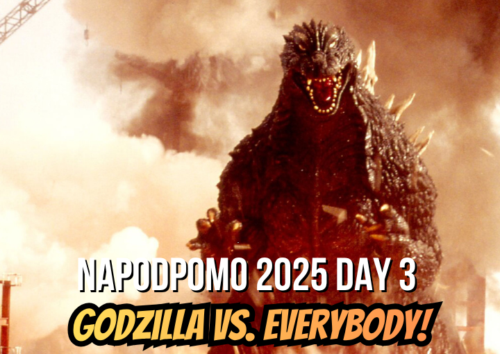 National Podcast Post Month Day 3: Godzilla vs. Everybody!