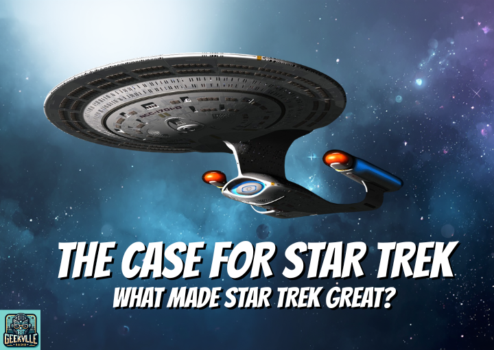 Geekville Radio #401: The Case For Star Trek